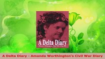 Download  A Delta Diary  Amanda Worthingtons Civil War Diary Ebook Online