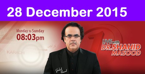 Live With Dr Shahid Masood 28 December 2015 On News One