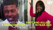Chicago Police Shot And Killed A Grandmother & A 19-Year-Old