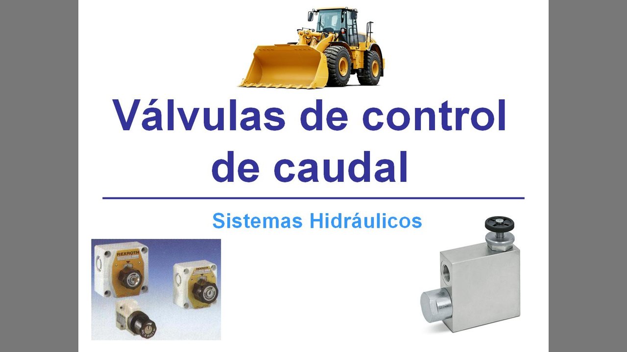 Válvulas de Control de Caudal - Parte 1