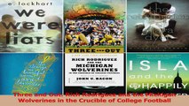 Three and Out Rich Rodriguez and the Michigan Wolverines in the Crucible of College Download