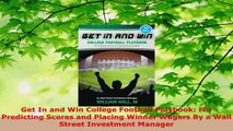 Read  Get In and Win College Football Playbook For Predicting Scores and Placing Winner Wagers Ebook Free