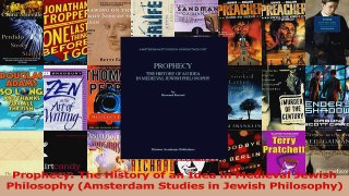 Read  Prophecy The History of an Idea in Medieval Jewish Philosophy Amsterdam Studies in Ebook Free