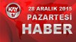 28 ARALIK 2015 KAYTV HABER