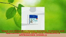 Read  Vogel and Motulskys Human Genetics Problems and Approaches HUMAN GENETICS PROBLEMS  EBooks Online