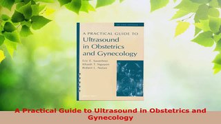 Read  A Practical Guide to Ultrasound in Obstetrics and Gynecology Ebook Free