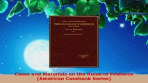 PDF Download  Cases and Materials on the Rules of Evidence American Casebook Series PDF Online