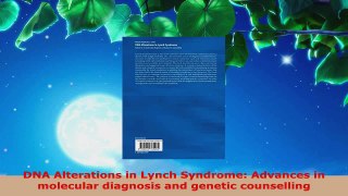 Read  DNA Alterations in Lynch Syndrome Advances in molecular diagnosis and genetic counselling EBooks Online