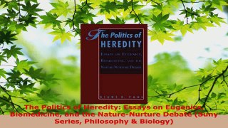 Read  The Politics of Heredity Essays on Eugenics Biomedicine and the NatureNurture Debate Ebook Free