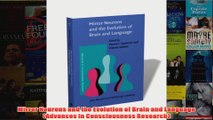 Mirror Neurons and the Evolution of Brain and Language Advances in Consciousness