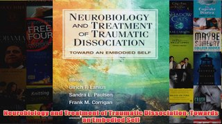 Neurobiology and Treatment of Traumatic Dissociation Towards an Embodied Self