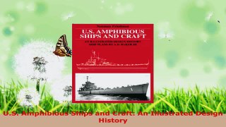 Read  US Amphibious Ships and Craft An Illustrated Design History PDF Online