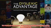 The Dyslexic Advantage Unlocking the Hidden Potential of the Dyslexic Brain