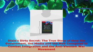 Read  Dixies Dirty Secret The True Story of How the Government the Media and the Mob Conspired Ebook Free