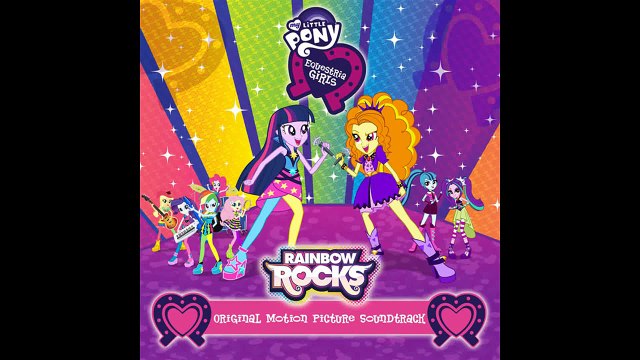 Equestria Girls Rainbow Rocks Soundtrack + Lyrics