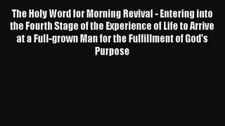 The Holy Word for Morning Revival - Entering into the Fourth Stage of the Experience of Life