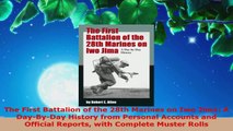Read  The First Battalion of the 28th Marines on Iwo Jima A DayByDay History from Personal EBooks Online