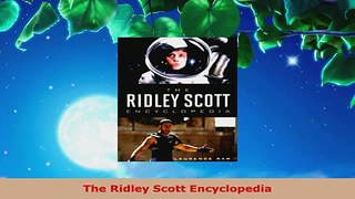 Read  The Ridley Scott Encyclopedia Ebook Free