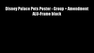 Disney Palace Pets Poster - Group   Amendment ALU-Frame black