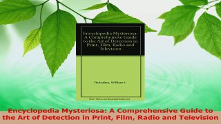 Read  Encyclopedia Mysteriosa A Comprehensive Guide to the Art of Detection in Print Film Radio Ebook Free