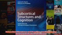 Subcortical Structures and Cognition Implications for Neuropsychological Assessment