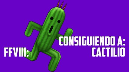 FFVIII: Consiguiendo a G.F. Cactilio (HD)
