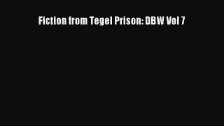 Fiction from Tegel Prison: DBW Vol 7 [Download] Online