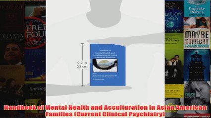 Handbook of Mental Health and Acculturation in Asian American Families Current Clinical