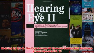 Hearing by Eye II The Psychology Of Speechreading And AuditoryVisual Speech Pt 2