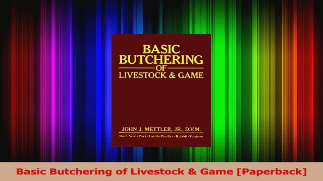 PDF Download Basic Butchering of Livestock Game Paperback Download Full Ebook