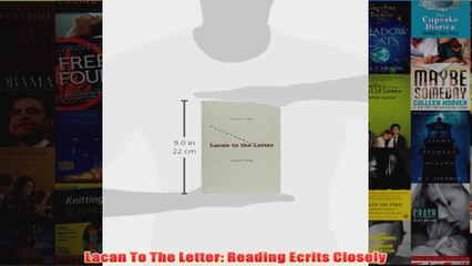 Lacan To The Letter Reading Ecrits Closely