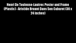 Henri De Toulouse-Lautrec Poster and Frame (Plastic) - Aristide Bruant Dans Son Cabaret (36
