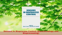 Read  Sensors in Bioprocess Control Biotechnology and Bioprocessing EBooks Online