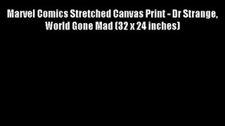 Marvel Comics Stretched Canvas Print - Dr Strange World Gone Mad (32 x 24 inches)
