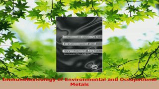 Read  Immunotoxicology of Environmental and Occupational Metals EBooks Online