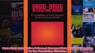 DrugDrug Interaction Primer A Compendium of Case Vignettes for the Practicing Clinician