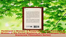 PDF Download  Peckinpahs Women A Reappraisal of the Portrayal of Women in the Period Westerns of Sam Read Full Ebook