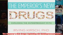 The Emperors New Drugs Exploding the Antidepressant Myth