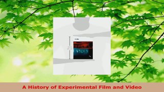 Read  A History of Experimental Film and Video PDF Free