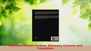 Download  Mexican Screen Fiction Between Cinema and Television PDF Online