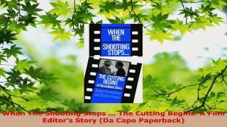 PDF Download  When The Shooting Stops  The Cutting Begins A Film Editors Story Da Capo Paperback Read Full Ebook