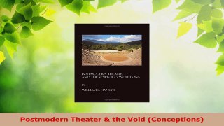 PDF Download  Postmodern Theater  the Void Conceptions Read Online