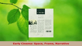 Read  Early Cinema Space Frame Narrative Ebook Free