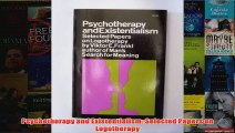Psychotherapy and Existentialism Selected Papers on Logotherapy