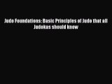 Judo Foundations: Basic Principles of Judo that all Judokas should know [PDF] Full Ebook