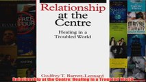 Relationship at the Centre Healing in a Troubled World