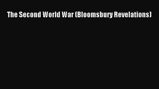 The Second World War (Bloomsbury Revelations) [Read] Full Ebook