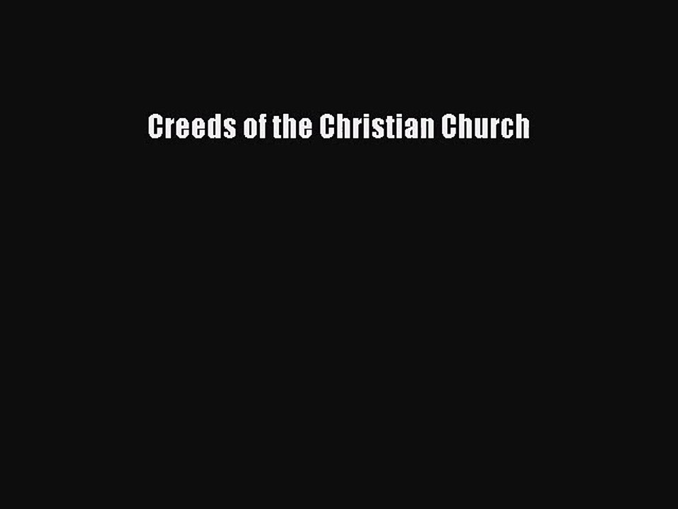 Creeds of the Christian Church [PDF] Full Ebook