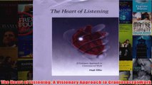 The Heart of Listening A Visionary Approach to Craniosacral Work