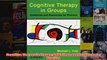 Cognitive Therapy in Groups Guidelines and Resources for Practice